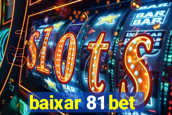 baixar 81 bet